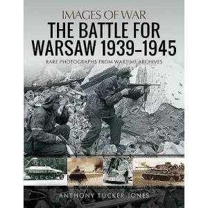 Battle for Warsaw, 1939-1945 | Tucker-Jones, Anthony (ISBN: 9781526741509)