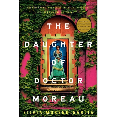 The Daughter of Doctor Moreau - Silvia Moreno-Garcia