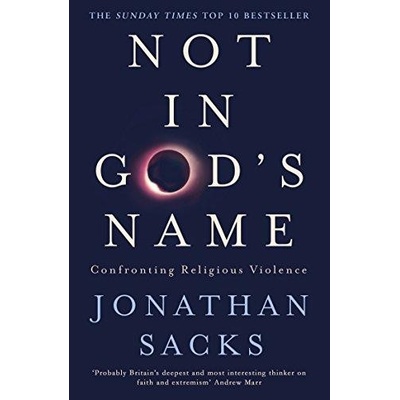 Not in God's Name: Confronting Religious Violence - Jonathan Sacks