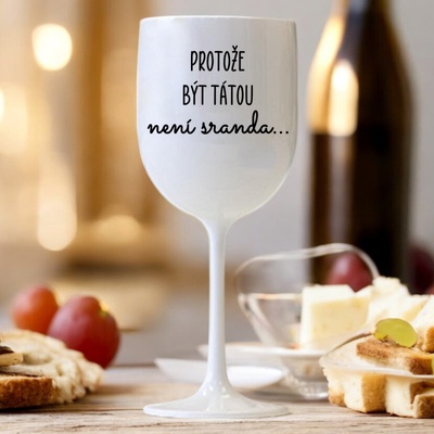 Ahome Sklenice na víno plastová Protože být tátou není sranda bílá 420 ml