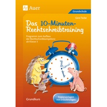 Das 10-Minuten-Rechtschreibtraining, Arbeitsblätter als Kopiervorlagen und Erläuterungen für Lehrer