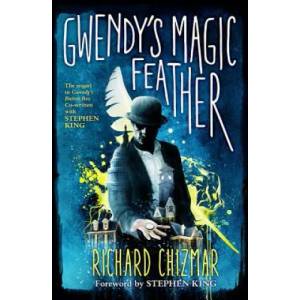 Gwendy's Magic Feather | Richard Chizmar, Stephen King (ISBN: 9781587677311)
