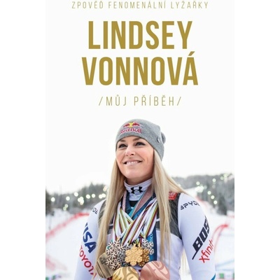 Lindsey Vonnová – Můj příběh. Zpověď fenomenální lyžařky