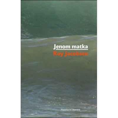 Jacobsen Roy - Jenom matka