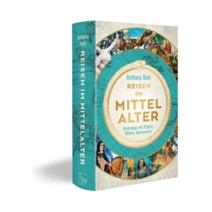 Reisen im Mittelalter | Karin Hielscher (ISBN: 9783103971446)