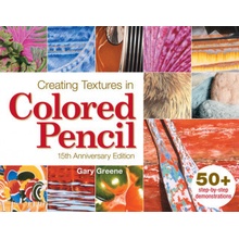 Creating Textures in Colored Pencil - Greene Gary