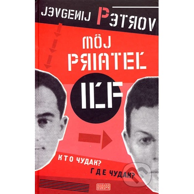 Môj priateľ Iľf - Il´ja Il´f Jevgenij Petrov