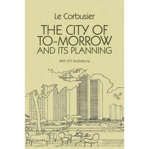 City of Tomorrow and Its Planning | Le Corbusier (ISBN: 9780486253329)