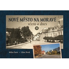 Nové Město na Moravě včera a dnes II. - Šustr Milan