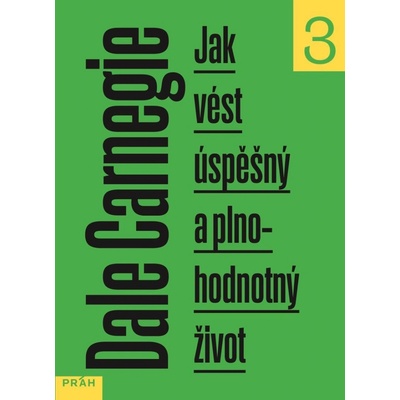 Jak vést úspěšný a plnohodnotný život - Carnegie Dale