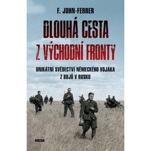Dlouhá cesta z východní fronty - Unikátní svědectví německého vojáka z bojů v Rusku | F. John-Ferrer (2024)