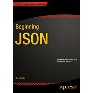 Beginning JSON | Ben Smith (ISBN: 9781484202036)