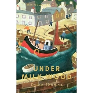 Under Milk Wood | Dylan Thomas (ISBN: 9781840228410)