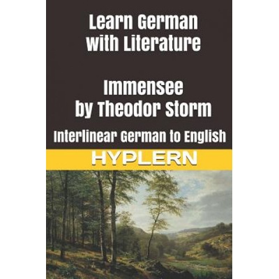 Learn German with Literature: Immensee by Theodor Storm: Interlinear German to English