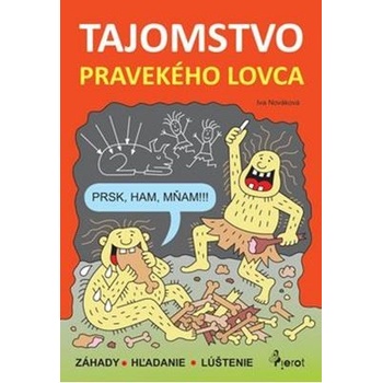 Tajomstvo pravekého lovca - Iva Nováková