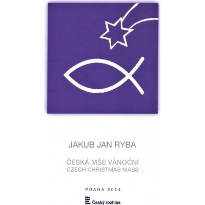 Česká mše vánoční partitura pro sbor, sólové hlasy a hudební soubor Jakub Jan RYBA