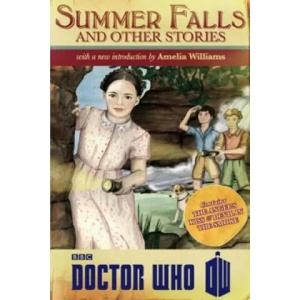 Doctor Who: Summer Falls and Other Stories | Amelia Williams (2013)