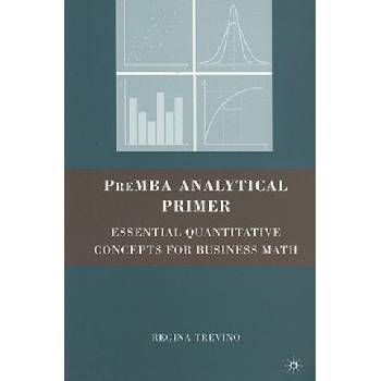 PreMBA Analytical Primer | Regina Trevino