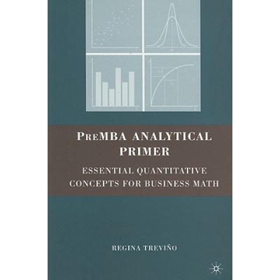 PreMBA Analytical Primer | Regina Trevino