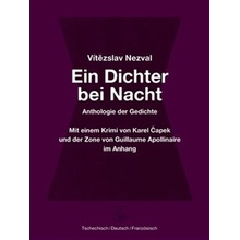 Ein Dichter bei Nacht - Guillaume Apollinaire, Karel Čapek, Vítězslav Nezval