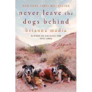 Never Leave the Dogs Behind | Brianna Madia (ISBN: 9780063316102)
