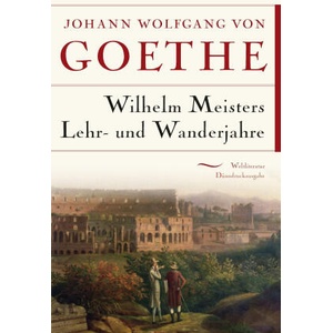 Wilhelm Meisters Lehr- und Wanderjahre | Johann Wolfgang von Goethe (2023)
