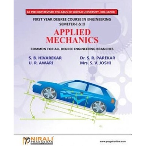 Applied Mechanics | S B HIVAREKAR, U R AWARI, DR S R PAREKAR (ISBN: 9789383971572)