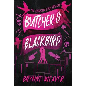 Butcher & Blackbird: The Ruinous Love Trilogy | WEAVER BRYNNE (ISBN: 9781638931737)