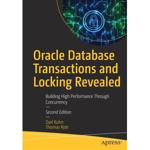 Oracle Database Transactions and Locking Revealed | Thomas Kyte (ISBN: 9781484264249)