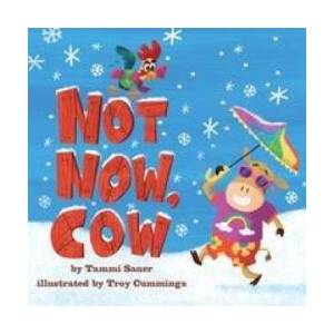 Not Now, Cow | Troy Cummings (ISBN: 9781419746321)