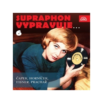 Supraphon vypravuje...6 - Čapek, Horníček, Eisner, Prachař