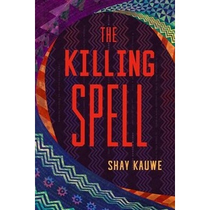 The Killing Spell | KAUWE SHAY (ISBN: 9781668053287)