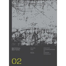 Material Matters: Metal: Creative Interpretations of Common Materials Victionary