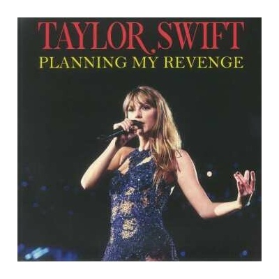 Taylor Swift - Planning My Revenge (TV And Radio Appearances 2008-2013) LP
