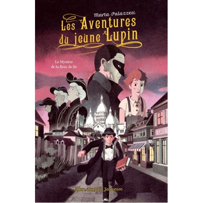 Les Aventures du jeune Lupin - tome 2 - Le mystère de la fleur de lis | Marta Palazzesi