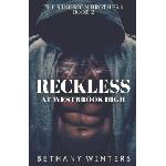 Independently Published Reckless at Westbrook High (The Kingston Brothers #2) | Winters Bethany Winters