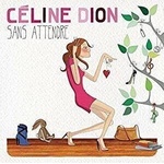 Celine Dion - Sans Attendre (180 g) (2 LP) (0887254574613)