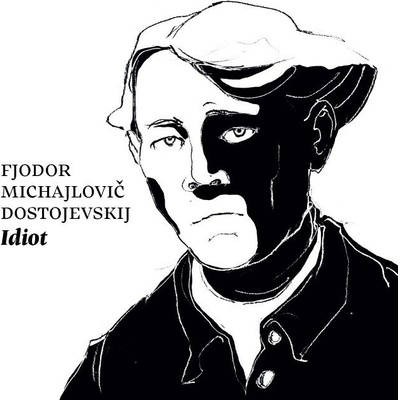 Idiot - Fiodor Michajlovič Dostojevskij