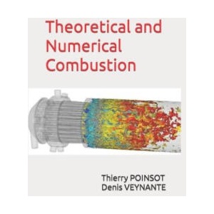 Theoretical and Numerical Combustion | Thierry Poinsot (ISBN: 9782746639904)