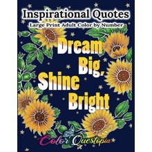 Inspirational Quotes Large Print Adult Color by Number Dream Big, Shine Bright