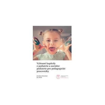 Vybrané kapitoly z pediatrie a sociální pediatrie pro pedagogické pracovníky