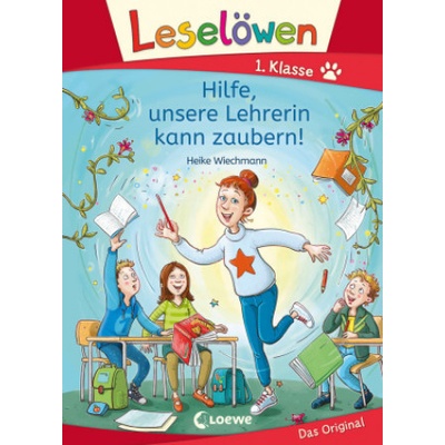 Leselöwen 1. Klasse - Hilfe, unsere Lehrerin kann zaubern