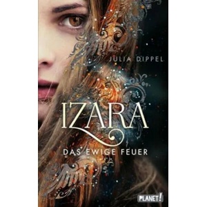 Izara 1: Das ewige Feuer | Julia Dippel (ISBN: 9783522506366)