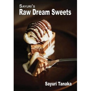 Sayuri's Raw Dream Sweets | Tanaka Sayuri (ISBN: 9786027167384)