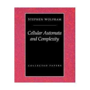 Cellular Automata and Complexity | Stephen Wolfram (ISBN: 9780201626643)
