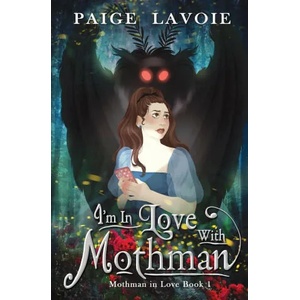 I'm in Love with Mothman | Paige Lavoie (ISBN: 9781644506929)
