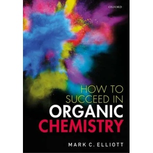 How to Succeed in Organic Chemistry | Elliott (ISBN: 9780198851295)