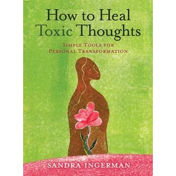 How to Heal Toxic Thoughts