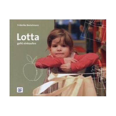 Lotta geht einkaufen - Bostelmann, Friderike