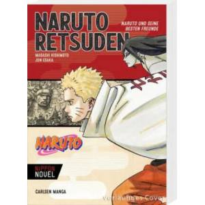 Naruto Retsuden: Naruto und seine besten Freunde (Nippon Novel) | Jun Esaka, Miyuki Tsuji (ISBN: 9783551727299)